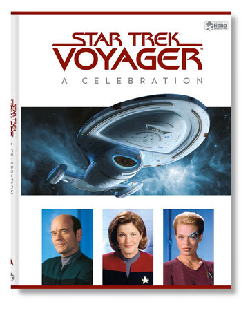 Star Trek Voyager A Celebration By Ben Robinson Mark Wright Penguinrandomhouse Com Books