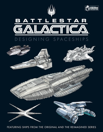Battlestar Galactica: Designing Spaceships by Paul Ruditis and Mark Wright