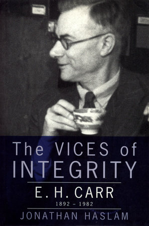 The Vices of Integrity by Jonathan Haslam