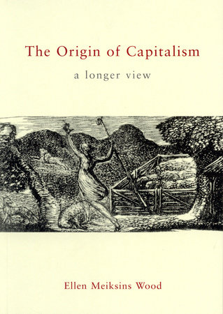 The Origin of Capitalism by Ellen Meiksins Wood
