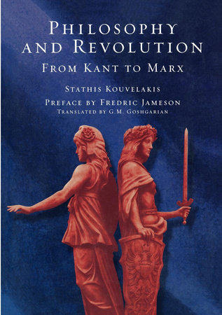 Philosophy and Revolution by Stathis Kouvelakis