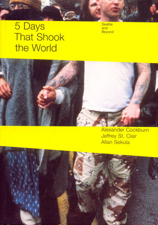 Five Days That Shook the World by Alexander Cockburn, Jeffrey St. Clair and Allan Sekula
