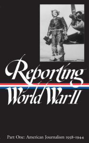 Reporting World War II Vol. 1 (LOA #77)