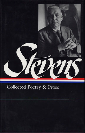 Wallace Stevens: Collected Poetry & Prose (LOA #96) by Wallace Stevens and Frank Kermode