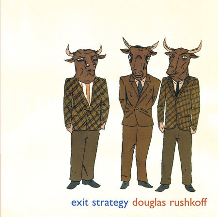 Exit Strategy by Douglas Rushkoff