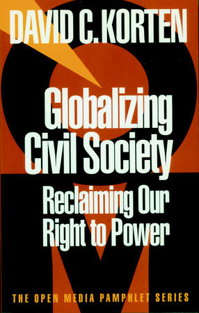 Globalizing Civil Society by David C. Korten