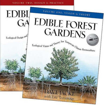 The Edible Forest Gardens: 2 Volume Set by Dave Jacke and Eric Toensmeier