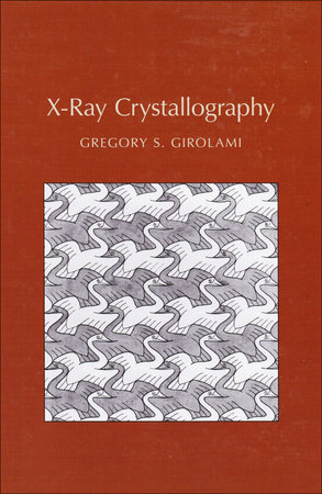 X-Ray Crystallography by Gregory S. Girolami