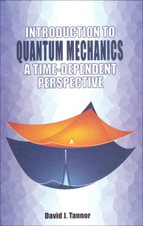 Introduction to Quantum Mechanics by David Tannor