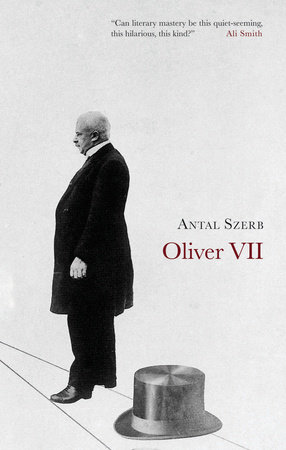 Oliver VII by Antal Szerb