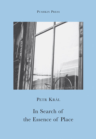 In Search of the Essence of Place by Petr Kral