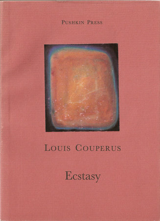 Ecstasy by Louis Couperus