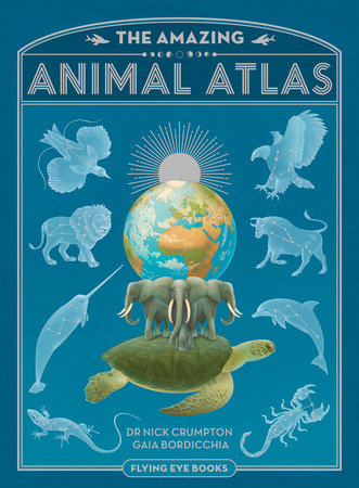 The Amazing Animal Atlas by Dr. Nick Crumpton