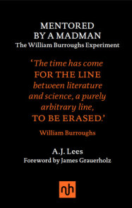Mentored by a Madman: The William Burroughs Experiment