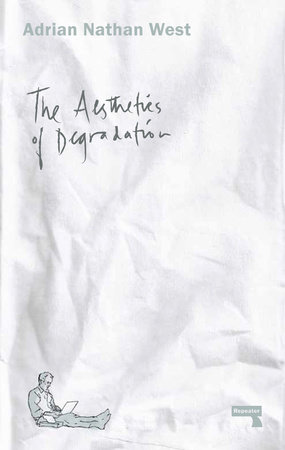 The Aesthetics of Degradation by Adrian Nathan West