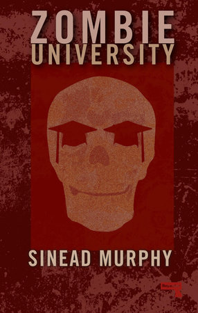 Zombie University by Sinead Murphy