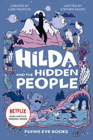 Hilda and the Hidden People by Luke Pearson and Stephen Davies