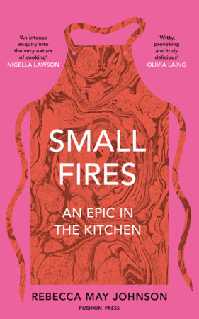 Small Fires by Rebecca May Johnson