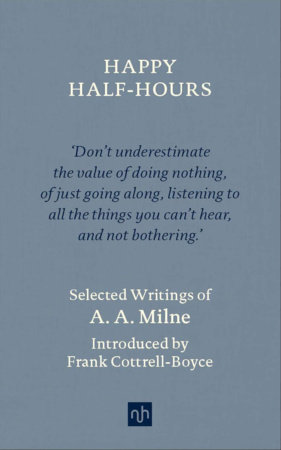 Happy Half-Hours by A. A. Milne