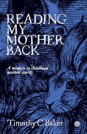Reading My Mother Back by Timothy C. Baker