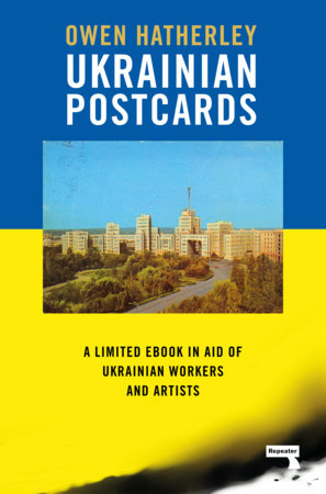 Ukrainian Postcards by Owen Hatherley