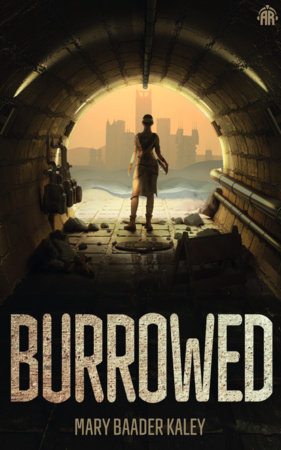 Burrowed by Mary Baader Kaley