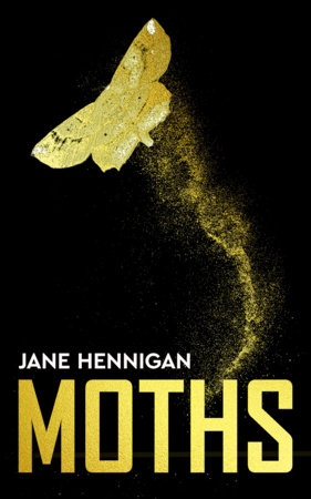 Moths by Jane Hennigan