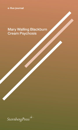 Cream Psychosis by Mary Walling Blackburn