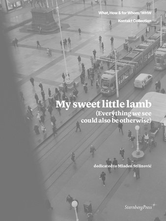 My Sweet Little Lamb (Everything We See Could Also Be Otherwise) by 