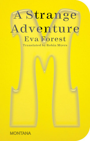 A Strange Adventure by Eva Forest; translated by Robin Myers