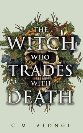 The Witch who Trades with Death by C.M. Alongi