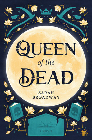 Queen of the Dead by Sarah Broadway
