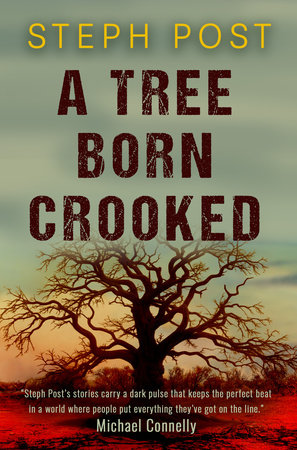 A Tree Born Crooked by Steph Post