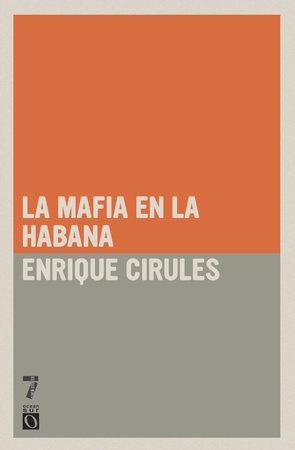La Mafia en La Habana by Enrigue Cirules