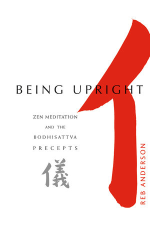 Being Upright by Reb Anderson