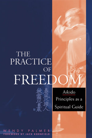 The Practice of Freedom by Wendy Palmer
