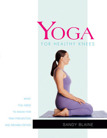 Yoga for Healthy Knees by Sandy Blaine
