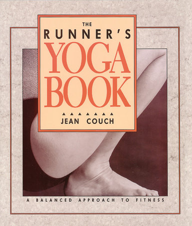 The Runner's Yoga Book by Jean Couch
