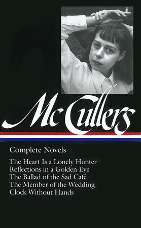 Carson McCullers: Complete Novels (LOA #128) by Carson McCullers