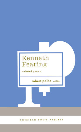 Kenneth Fearing: Selected Poems by Kenneth Fearing