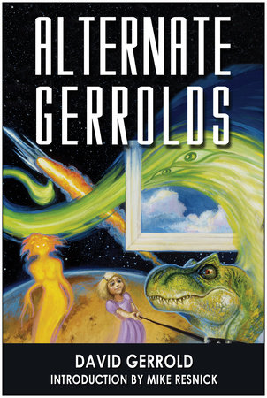 Alternate Gerrolds by David Gerrold