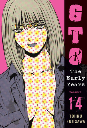 GTO: The Early Years, Volume 14 by Toru Fujisawa
