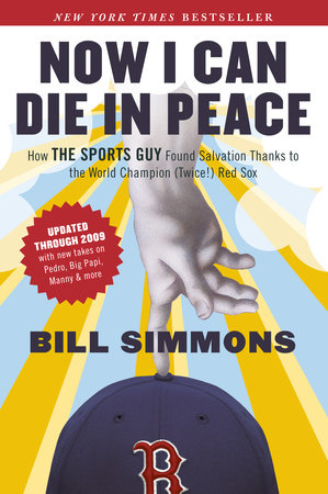 Now I Can Die in Peace by Bill Simmons