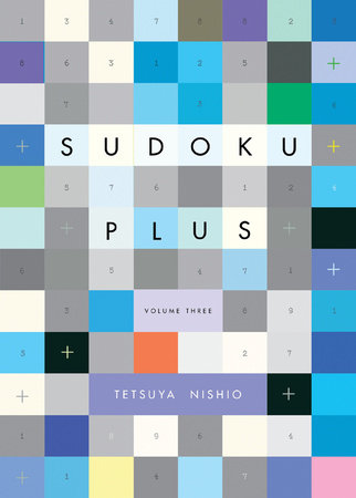 Sudoku Plus, Volume Three by Tetsuya Nishio