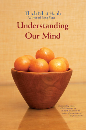 Understanding Our Mind by Thich Nhat Hanh