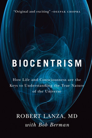 Biocentrism by Robert Lanza and Bob Berman