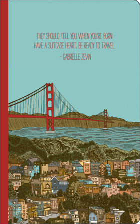 Write Now Journal: "They should tell you when you're born: have a suitcase heart, be ready to travel." -Gabrielle Zevin by Compendium