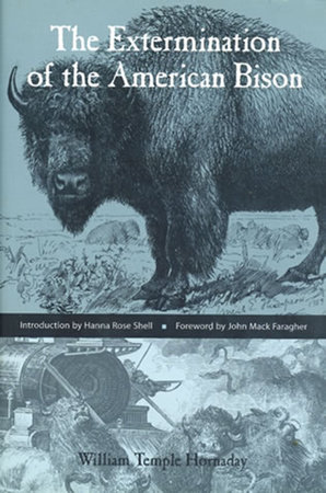 The Extermination of the American Bison by William Temple Hornaday