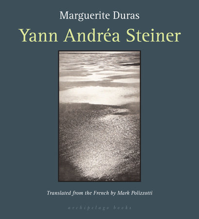 Yann Andrea Steiner by Marguerite Duras