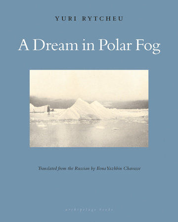 A Dream in Polar Fog by Yuri Rytkheu